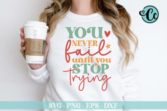Download You Never Fail Until You Stop Trying Svg - Premium Resources